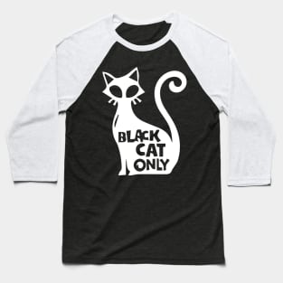 Black Cat Only-Dark Baseball T-Shirt